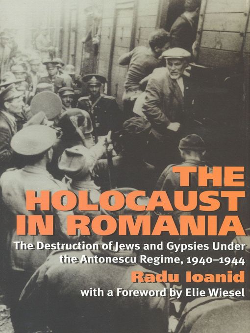 Title details for The Holocaust in Romania by Radu Ioanid - Available